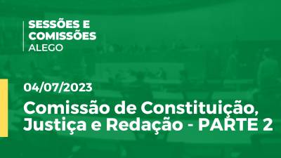 Imagem de capa do vídeo - Comissão de Constituição, Justiça e Redação