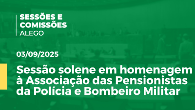 Imagem de capa do vídeo - Sessão solene em homenagem à Associação das Pensionistas da Polícia e Bombeiro Militar