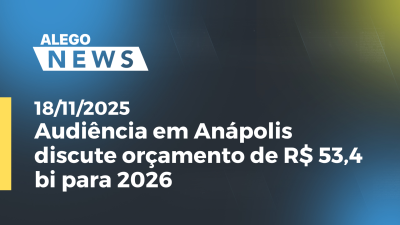 Imagem de capa do vídeo - Audiência em Anápolis discute orçamento de R$ 53,4 bi para 2026