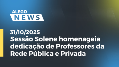 Imagem de capa do vídeo - Sessão Solene homenageia dedicação de Professores da Rede Pública e Privada