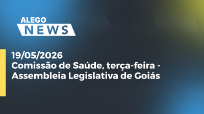 itemComissão de Saúde, terça-feira - Assembleia Legislativa de Goiás