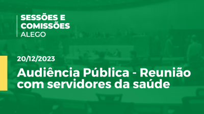 Imagem de capa do vídeo - Audiência pública - Reunião com servidores da saúde