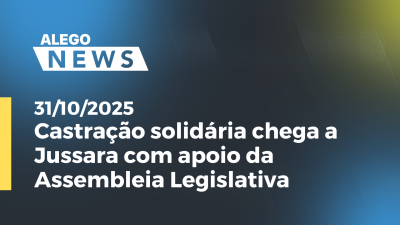 Imagem de capa do vídeo - Castração solidária chega a Jussara com apoio da Assembleia Legislativa