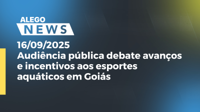 Imagem de capa do vídeo - Audiência pública debate avanços e incentivos aos esportes aquáticos em Goiás