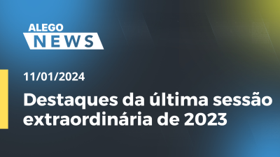 Imagem de capa do vídeo - Destaques da última sessão extraordinária de 2023