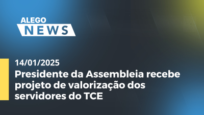 itemAlego News Presidente da Assembleia recebe projeto de valorização dos servidores do TCE