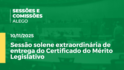 itemSessão solene extraordinária de entrega do Certificado do Mérito Legislativo
