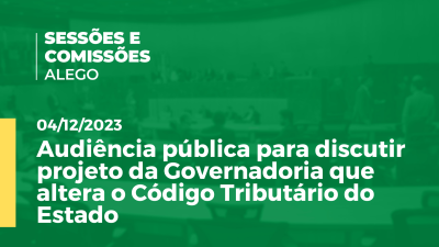 Imagem de capa do vídeo - Audiência pública para discutir projeto da Governadoria que altera o Código Tributário do Estado