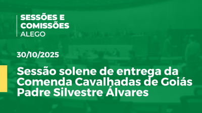 itemSessão solene de entrega da Comenda Cavalhadas de Goiás Padre Silvestre Álvares