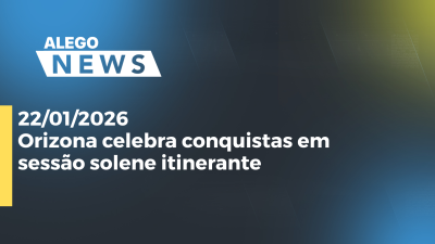 Imagem de capa do vídeo - Orizona celebra conquistas em sessão solene itinerante
