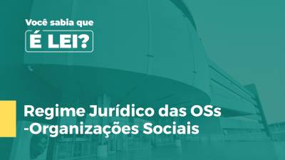 Imagem de capa do vídeo - Regime Jurídico das OSs -Organizações Sociais