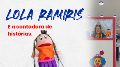 itemLOLA RAMIRIS E A CONTADORA DE HISTÓRIAS.