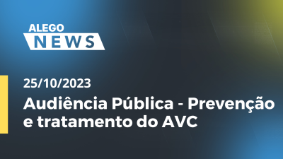 Imagem de capa do vídeo - Audiência Pública - Prevenção e tratamento do AVC