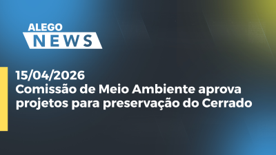 itemComissão de Meio Ambiente aprova projetos para preservação do Cerrado