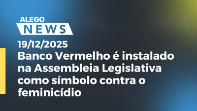 Imagem de capa do vídeo - Banco Vermelho é instalado na Assembleia Legislativa como símbolo contra o feminicídio