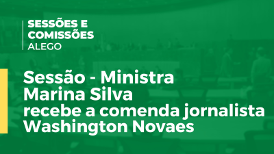 Imagem de capa do vídeo - Ministra Marina Silva recebe a comenda jornalista Washington Novaes