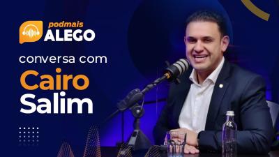 #PodMaisAlego entrevista o deputado estadual Cairo Salim