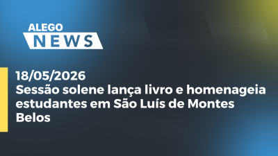 itemSessão solene lança livro e homenageia estudantes em São Luís de Montes Belos