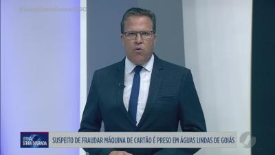 itemSuspeito de fraudar máquina de cartão é preso em Águas Lindas de Goiás