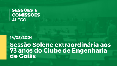 Imagem de capa do vídeo - Sessão Solene extraordinária aos 73 anos do Clube de Engenharia de Goiás