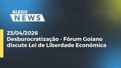itemDesburocratização - Fórum Goiano discute Lei de Liberdade Econômica