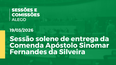 Imagem de capa do vídeo - Sessão solene de entrega da Comenda Apóstolo Sinomar Fernandes da Silveira
