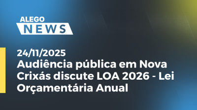 Imagem de capa do vídeo - Audiência pública em Nova Crixás discute LOA 2026 - Lei Orçamentária Anual