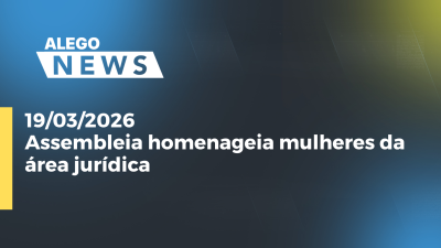 itemAssembleia homenageia mulheres da área jurídica