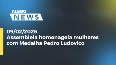 itemAssembleia homenageia mulheres com Medalha Pedro Ludovico