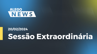 Imagem de capa do vídeo - Alego  News Sessão Extraordinária