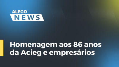 Imagem de capa do vídeo - Homenagem aos 86 anos da Acieg e empresários