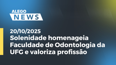 Imagem de capa do vídeo - Solenidade homenageia Faculdade de Odontologia da UFG e valoriza profissão