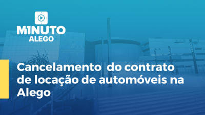 Imagem de capa do vídeo - Cancelamento  do contrato de locação de automóveis na Alego