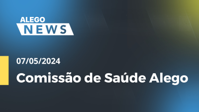 Imagem de capa do vídeo - Alego News Comissão de Saúde Alego