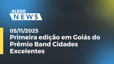 Imagem de capa do vídeo - Primeira edição em Goiás do Prêmio Band Cidades Excelentes