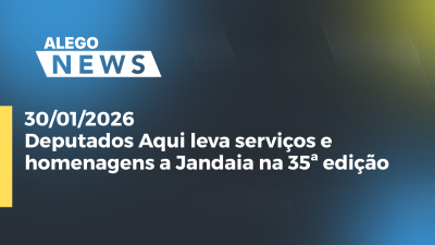 Imagem de capa do vídeo - Deputados Aqui leva serviços e homenagens a Jandaia na 35ª edição