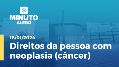 Imagem de capa do vídeo - Direitos da pessoa com neoplasia (câncer)