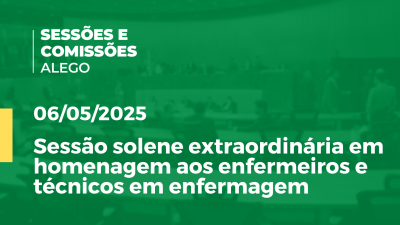 Imagem de capa do vídeo - Sessão solene extraordinária em homenagem aos enfermeiros e técnicos em enfermagem