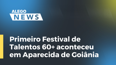 Imagem de capa do vídeo - Primeiro Festival de Talentos 60+ aconteceu em Aparecida de Goiânia