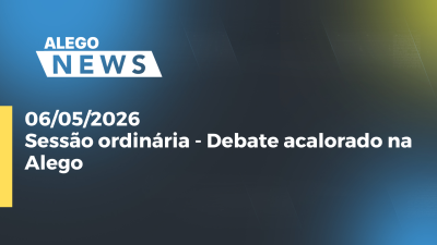 itemSessão ordinária - Debate acalorado na Alego