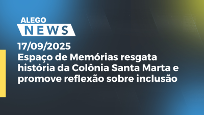 Imagem de capa do vídeo - Espaço de Memórias resgata história da Colônia Santa Marta e promove reflexão sobre inclusão