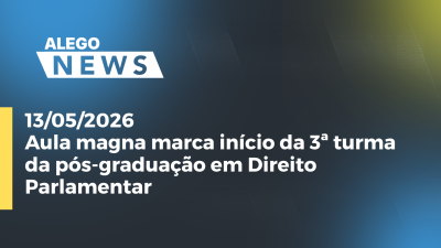 itemAula magna marca início da 3ª turma da pós-graduação em Direito Parlamentar