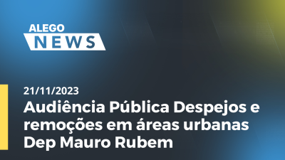 Imagem de capa do vídeo - Audiência Pública Despejos e remoções em áreas urbanas Dep Mauro Rubem