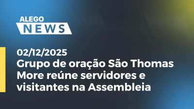 itemGrupo de oração São Thomas More reúne servidores e visitantes na Assembleia