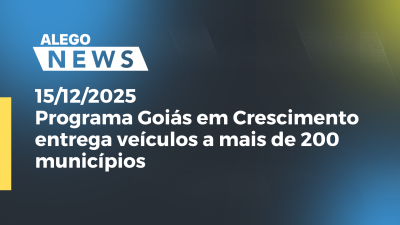 itemPrograma Goiás em Crescimento entrega veículos a mais de 200 municípios