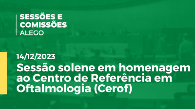 Imagem de capa do vídeo - Sessão solene em homenagem ao Centro de Referência em Oftalmologia (Cerof)