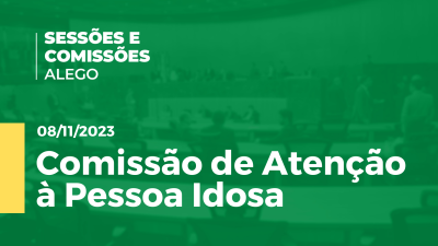 Imagem de capa do vídeo - Comissão de Atenção à Pessoa Idosa