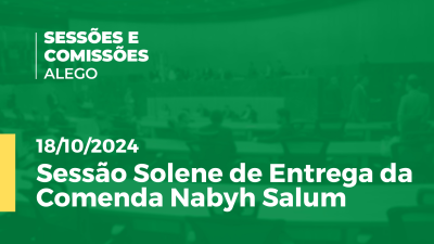 Imagem de capa do vídeo - Sessão Solene de Entrega da Comenda Nabyh Salum