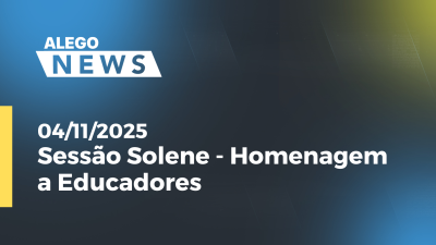 Imagem de capa do vídeo - Sessão Solene - Homenagem a Educadores