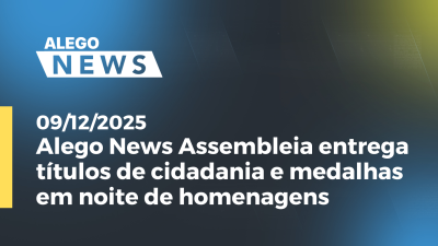 itemAlego News Assembleia entrega títulos de cidadania e medalhas em noite de homenagens